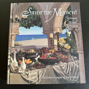 Savor The Moment Cookbook The Junior League Of Boca Raton FL